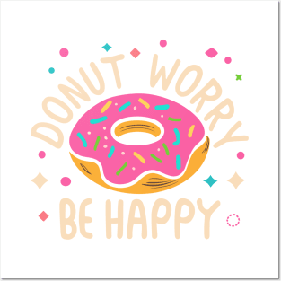 Donut Worry, Be Happy Posters and Art